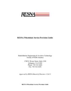 RESNA Wheelchair Service Provision Guide  Rehabilitation Engineering & Assistive Technology Society of North America 1700 N. Moore Street, Suite 1540 Arlington, VA 22209