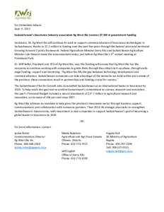 For immediate release Sept. 9, 2013 Saskatchewan’s bioscience industry association Ag-West Bio receives $7.5M in government funding Saskatoon, SK: Ag-West Bio will continue its work to support commercialization of bios