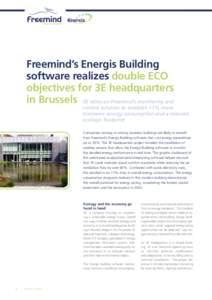 Freemind’s Energis Building software realizes double ECO objectives for 3E headquarters in Brussels 3E relies on Freemind’s monitoring and  control solution to establish 11% more