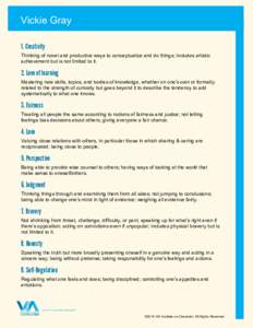 Vickie Gray 1. Creativity Thinking of novel and productive ways to conceptualize and do things; includes artistic achievement but is not limited to it.  2. Love of learning