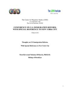 The Center for Migration Studies (CMS) in cooperation with The Levin Institute, SUNY  CONFERENCE ON U.S. IMMIGRATION REFORM,