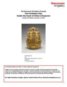 The Vancouver Art Gallery Presents  The Forbidden City: Inside the Court of China’s Emperors October 18, 2014 to January 11, 2015