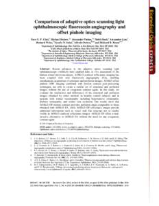 Comparison of adaptive optics scanning light ophthalmoscopic fluorescein angiography and offset pinhole imaging Toco Y. P. Chui,1 Michael Dubow,1,2 Alexander Pinhas,1,2 Nishit Shah,1 Alexander Gan,1 Rishard Weitz,1 Yusuf