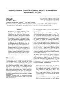 Stopping Conditions for Exact Computation of Leave-One-Out Error in Support Vector Machines Vojtˇech Franc1 VOJTECH . FRANC @ FIRST. FRAUNHOFER . DE Pavel Laskov1,2