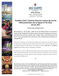 PRESS RELEASE Contact: Therese Everett-Kerley Director of Communications t[removed]c[removed]  “Deadliest Catch” Celebrity Fishermen Captain Sig and the