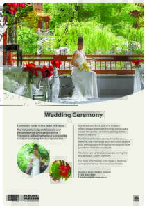 IMAGE AREA  Wedding Ceremony A romantic haven in the heart of Sydney. The natural beauty, architecture and elegance of the Chinese Garden of