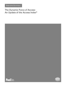 Executive Summary  The Dynamic Force of Access: An Update of the Access Index®  FedEx Updates a Landmark Study