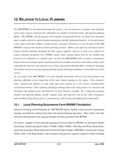 12. RELATION TO LOCAL PLANNING The ARB IRWMP was developed based upon the region’s years of experience in regional water planning, and in many respects represents the culmination of a number of regional and/or sub-regi