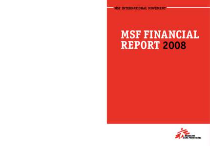 MSF International Movement  MSF International Movement  Financial Report[removed]Médecins Sans Frontières (MSF) was founded in 1971 by a small group of doctors and journalists