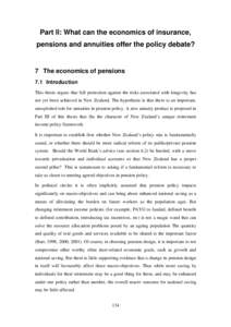 Part II: What can the economics of insurance, pensions and annuities offer the policy debate? 7 The economics of pensions 7.1 Introduction This thesis argues that full protection against the risks associated with longevi