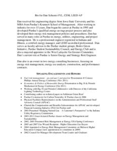 Bio for Dan Schuster P.E., CEM, LEED AP Dan received his engineering degree from Iowa State University and his MBA from Purdue’s Krannert School of Management. After working in industry for over 15 years, Dan began his