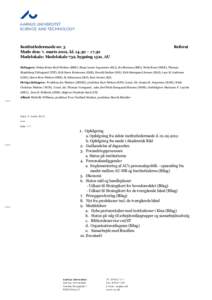 AARHUS UNIVERSITET SCIENCE AND TECHNOLOGY Institutledermøde nr. 3 Møde den: 7. marts 2012, kl – 17.30 Mødelokale: Mødelokale 732, bygning 1521, AU