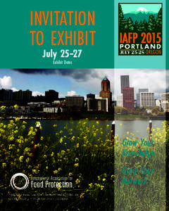 INVITATION TO EXHIBIT July 25–27 Exhibit Dates  Grow Your