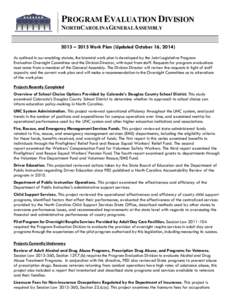 PROGRAM EVALUATION DIVISION NORTH CAROLINA GENERAL ASSEMBLY 2013 – 2015 Work Plan (Updated October 16, 2014) As outlined in our enabling statute, the biennial work plan is developed by the Joint Legislative Program Eva