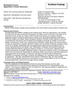 Rockingham County Department of Human Resources Position Title: Nursing Supervisor, Weekender Department: Rehabilitation & Nursing Center Status/Shift: 7PM-7AM every Saturday and Sunday