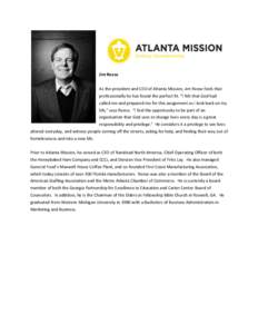 Jim	
  Reese	
   	
   As	
  the	
  president	
  and	
  CEO	
  of	
  Atlanta	
  Mission,	
  Jim	
  Reese	
  feels	
  that	
   professionally	
  he	
  has	
  found	
  the	
  perfect	
  fit.	
  “I	
 