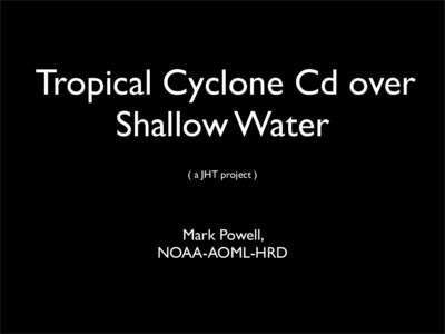 National Oceanic and Atmospheric Administration / Atlantic Oceanographic and Meteorological Laboratory / Wind / Tropical cyclone / Roentgen equivalent man / Meteorology / Atmospheric sciences / Hurricane Research Division