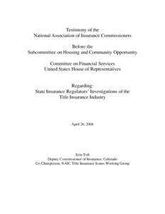 Testimony of the National Association of Insurance Commissioners Before the Subcommittee on Housing and Community Opportunity Committee on Financial Services United States House of Representatives