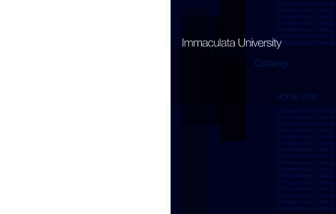 Immaculata University  Undergraduate Catalog[removed] Accreditation Immaculata University is currently granted accreditation by the Commission
