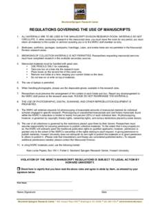 Moorland-Spingarn Research Center  REGULATIONS GOVERNING THE USE OF MANUSCRIPTS 1.  ALL MATERIALS ARE TO BE USED IN THE MANUSCRIPT DIVISION RESEARCH ROOM. MATERIALS DO NOT