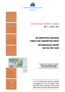 S tat i s t i c s Pa p e r S e r i e S N O 1 / a p r i l 2013 The Eurosystem Household Finance and Consumption Survey METHODOLOGICAL REPORT