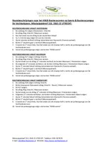 Routebeschrijvingen naar het KNSB Businesscentre op Sports & Businesscampus De Vechtsebanen, Mississippidreef 153, 3565 CE UTRECHT: ROUTEBESCHRIJVING VANUIT AMSTERDAM 1. De snelweg A2 volgen (Amsterdam -Utrecht) 2. De af