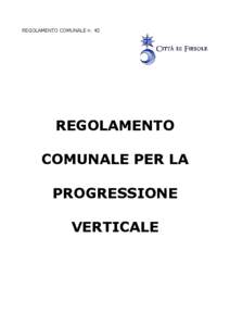 REGOLAMENTO COMUNALE n. 42  REGOLAMENTO COMUNALE PER LA PROGRESSIONE VERTICALE