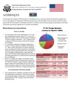 United States Department of State Office of the Coordinator of U.S. Assistance to Europe and Eurasia Foreign Operations Assistance Fact Sheet, April 2012* AZERBAIJAN United States Government (USG) assistance to Azerbaija