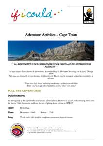 Adventure Activities – Cape Town  ** ALL EQUIPMENT IS INCLUDED IN OUR TOUR COSTS AND NO EXPERIENCE IS NEEDED!!!! ** All trips depart from Downhill Adventures, located at Shop 1, Overbeek Building, cnr Kloof & Orange St