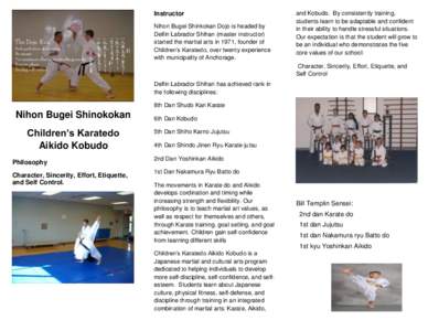 Instructor Nihon Bugei Shinkokan Dojo is headed by Delfin Labrador Shihan (master instructor) started the martial arts in 1971, founder of Children’s Karatedo, over twenty experience with municipality of Anchorage.
