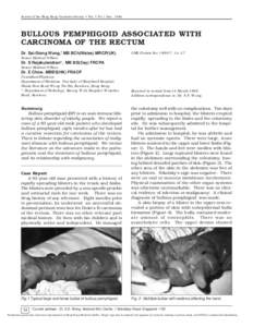 Journal of the Hong Kong Geriatrics Society • Vol. 7 No.1 Dec[removed]BULLOUS PEMPHIGOID ASSOCIATED WITH CARCINOMA OF THE RECTUM Dr. Sai-Siong Wong,† MB BCh(Wales) MRCP(UK)