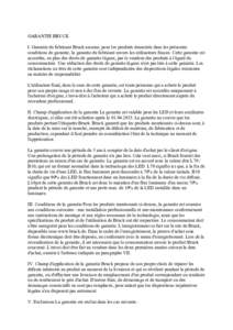 GARANTIE BRUCK I. Garantie du fabricant Bruck assume, pour les produits énumérés dans les présentes conditions de garantie, la garantie du fabricant envers les utilisateurs finaux. Cette garantie est accordée, en pl