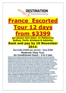 France Escorted Tour 12 days from $3399 per person twin share ex Melbourne, Sydney, Perth, Brisbane & Adelaide.