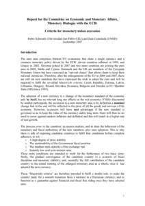 Report for the Committee on Economic and Monetary Affairs, Monetary Dialogue with the ECB: Criteria for monetary union accession Pedro Schwartz (Universidad San Pablo-CEU) and Juan Castañeda (UNED) September 2007 Introd