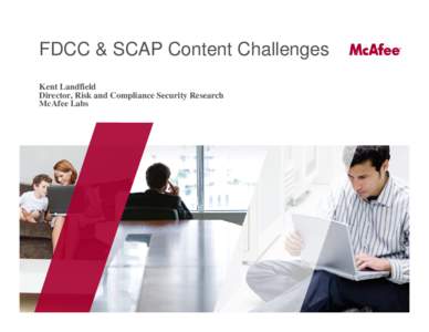 Security Content Automation Protocol / Extensible Configuration Checklist Description Format / Federal Information Security Management Act / Vulnerability / Open Vulnerability and Assessment Language / Security controls / Federal Desktop Core Configuration / IT risk / Common Vulnerabilities and Exposures / Computer security / Cyberwarfare / Security