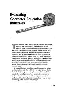 Evaluating Character Education Initiatives his section is about evaluation, not research. To do good research one would need a research design. Is the