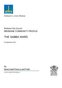 Brisbane City Council  BRISBANE COMMUNITY PROFILE THE GABBA WARD 24 September 2013