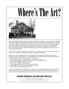 Where’s The Art? For a decade, educators and policy makers have advocated standards-based reform, convinced that every child needs to reach high standards in subject areas and is capable of doing so. The theory is that