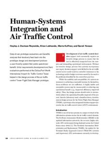 Human-Systems Integration and Air Traffic Control Hayley J. Davison Reynolds, Kiran Lokhande, Maria Kuffner, and Sarah Yenson  Data-driven prototype evaluations and benefits