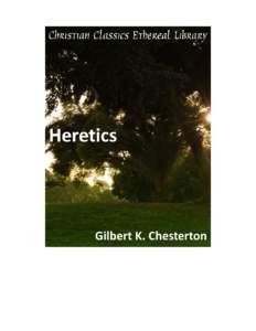 Heretics Author(s): Chesterton, Gilbert K[removed]Publisher: