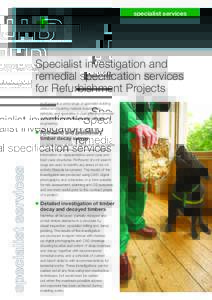 specialist services  Specialist investigation and remedial specification services for Refurbishment Projects H+R provide a wide range of specialist building