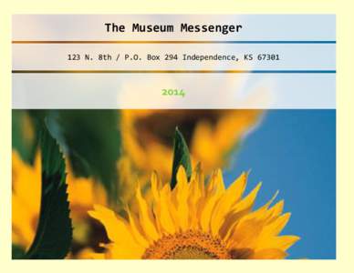 The Museum Messenger 123 N. 8th / P.O. Box 294 Independence, KS  LETTER FROM THE PRESIDENT – RAY ROTHGEB
