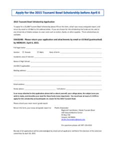 2015 Tsunami Bowl Scholarship Application To apply for a $5,000 Tsunami Bowl Scholarship please fill out this form, attach your essay and grade report, and return by email or US Mail to the address below. If you are chos