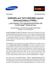 PRESS RELEASE  FOR IMMEDIATE RELEASE SAMSUNG and TATA DOCOMO Launch Samsung Galaxy (I7500)…