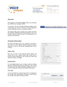 Overview After logging in at the voice compass website, you directly get an overview of your company´s profile. You see tabs at the top of the page indicating the different areas of information you can fill in. We ask y