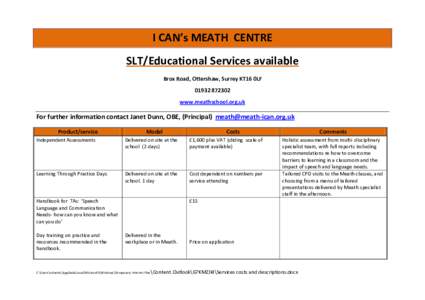 I CAN’s MEATH CENTRE SLT/Educational Services available Brox Road, Ottershaw, Surrey KT16 0LFwww.meathschool.org.uk