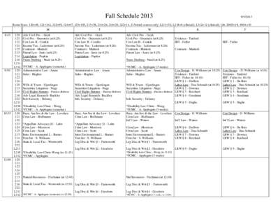 Fall Schedule[removed]Room Sizes: 120=48, 121=142, 122=89, 124=67, 125=105, 213=38, 214=26, 216=26, 222=14, 215=trial courses only; L211=32, L218=6 (clinical), L312=12 (clinical); Lib. 206E=18, 406A=10 M