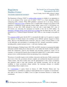 The Social Cost of Foregoing Public Participation in the SCC Susan E. Dudley, Sofie E. Miller & Brian F. Mannix September 10, 2013  The Department of Energy (“DOE”) is seeking public comment on whether it was appropr