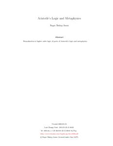 Aristotle’s Logic and Metaphysics Roger Bishop Jones Abstract Formalisation in higher order logic of parts of Aristotle’s logic and metaphysics.