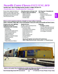 Vacaville Center Classes-VVCT, VVNU, DFD Vacaville Center • 2001 North Village Parkway, Vacaville, CA 95688 • ([removed]Transforming Lives…Transforming Our Community! Educating students of all ages, with or wi